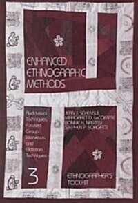 Enhanced Ethnographic Methods: Audiovisual Techniques, Focused Group Interviews, and Elicitation Techniques (Paperback)