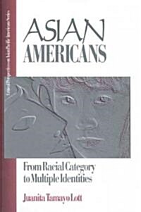 Asian Americans: From Racial Category to Multiple Identities (Paperback)