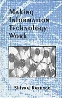 Making Information Technology Work (Hardcover)