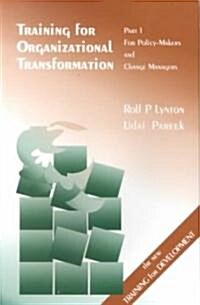 Training for Organizational Transformation: Part 1: For Policy-Makers and Change Managers (Paperback)