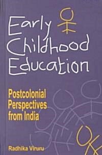Early Childhood Education: Postcolonial Perspectives from India (Hardcover)