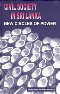 Civil Society in Sri Lanka: New Circles of Power (Hardcover)