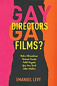 Gay Directors, Gay Films?: Pedro Almod?ar, Terence Davies, Todd Haynes, Gus Van Sant, John Waters (Paperback)
