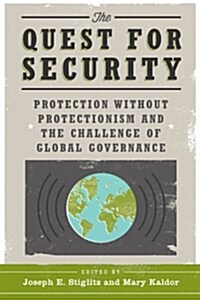 The Quest for Security: Protection Without Protectionism and the Challenge of Global Governance (Paperback)