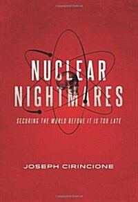 Nuclear Nightmares: Securing the World Before It Is Too Late (Paperback)