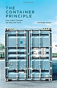 The Container Principle: How a Box Changes the Way We Think (Hardcover)