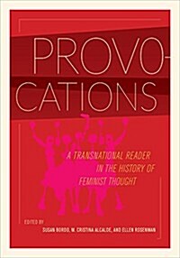 Provocations: A Transnational Reader in the History of Feminist Thought (Paperback)