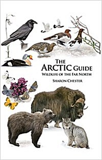 The Arctic Guide: Wildlife of the Far North (Paperback)