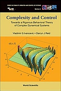 Complexity and Control: Towards a Rigorous Behavioral Theory of Complex Dynamical Systems (Hardcover)