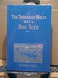 Ten Thousand Miles with a Dog Sled: Narrative of Winter Travel in Interior Alaska (Paperback, Facsimile edition)