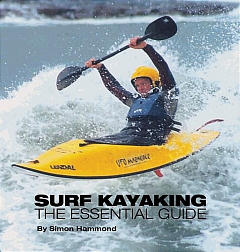 Surf Kayaking : The Essential Guide (Paperback)