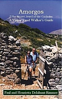 Amorgos: The Secret Jewel of the Cyclades : A Visitors and Walkers Guide (Paperback)