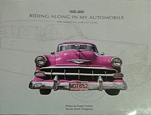 Riding Along in My Automobile: The American Cars of Cuba (Hardcover)