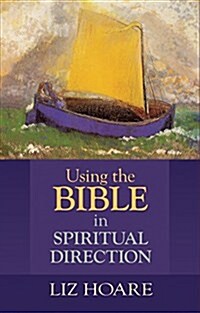 Using The Bible In Spiritual Direction (Paperback)