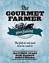 Gourmet Farmer Goes Fishing (Hardcover)