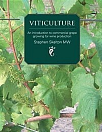 Viticulture: An Introduction to Commercial Grape Growing for Wine Production (Paperback, 0)