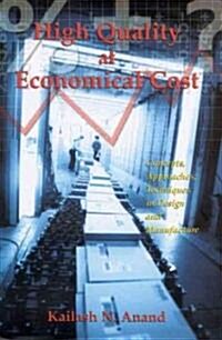 High Quality at Economical Cost: Concepts, Approaches, Techniques in Design and Manufacture (Hardcover)