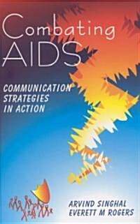 Combating AIDS: Communication Strategies in Action (Hardcover, Revised)