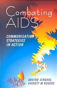 Combating AIDS: Communication Strategies in Action (Paperback)