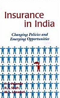 Insurance in India: Changing Policies and Emerging Opportunities (Hardcover)