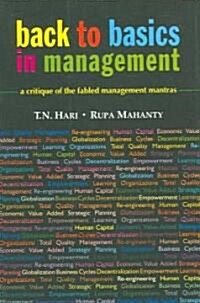 Back to Basics in Management: A Critique of the Fabled Management Mantras (Paperback)