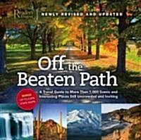 Off the Beaten Path- Newly Revised & Updated: A Travel Guide to More Than 1000 Scenic and Interesting Places Still Uncrowded and Inviting (Hardcover, Revised, Update)