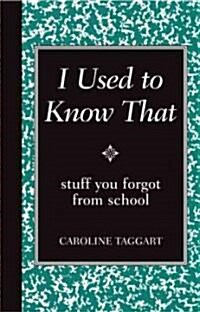 I Used to Know That (Hardcover)