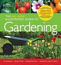 The All-New Illustrated Guide to Gardening: Planning, Selection, Propagation, Organic Solutions (Hardcover)