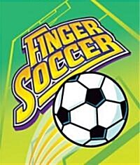 Finger Soccer [With 2 Pair Soccer Cleats/2 Goal Posts/Soccer Ball and Soccer-Pitch Mat 19.5 X 25 and Finger Soc (Paperback)