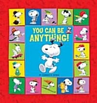 Peanuts: You Can Be Anything! (Hardcover)