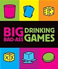 Big Bad-Ass Drinking Games [With Dice and Cards and Shot Glass] (Paperback)