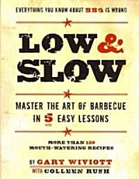 Low & Slow: Master the Art of Barbecue in 5 Easy Lessons (Paperback)