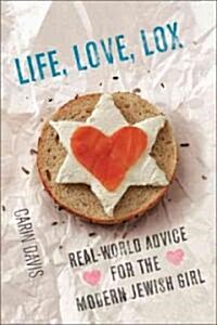 Life, Love, Lox: Real-World Advice for the Modern Jewish Girl (Paperback)