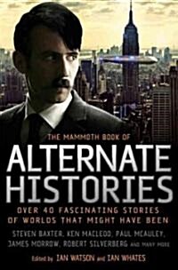 The Mammoth Book of Alternate Histories (Paperback)
