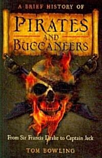 A Brief History of Pirates and Buccaneers (Paperback)