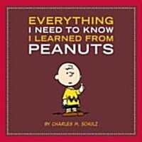 Everything I Need to Know I Learned from Peanuts (Hardcover)