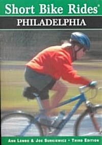 Short Bike Rides in and Around Philadelphia (Paperback, 3rd)