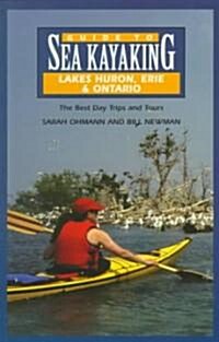 Guide to Sea Kayaking on Lakes Huron, Erie & Ontario (Paperback)