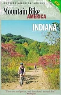 Mountain Bike America: Indiana, 2nd: An Atlas of Indianas Greatest Off-Road Bicycle Rides (Paperback, 2nd)