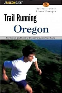 Falcon Guide Trail Running Oregon (Paperback)