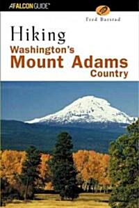 Hiking Washingtons Mount Adams Country: A Guide to the Mount Adams, Indian Heaven, and Trapper Creek Wilderness Areas of Washingtons Southern Cascad (Paperback)