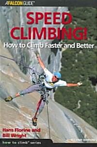 Speed Climbing!: How to Climb Faster and Better (Paperback, 2)