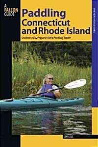 Paddling Connecticut and Rhode Island: Southern New Englands Best Paddling Routes (Paperback)