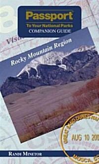 Passport to Your National Parks Companion Guide Rocky Mountain Region (Paperback, 1st)