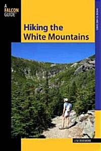 Hiking the White Mountains: A Guide to 39 of New Hampshires Best Hiking Adventures (Paperback)