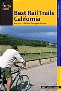 Best Rail Trails California: More Than 70 Rail Trails Throughout the State (Paperback)