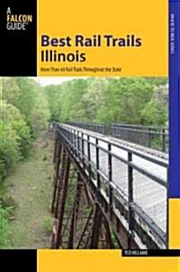 Illinois: More Than 40 Rail Trails Throughout the State (Paperback)