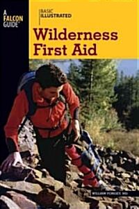 Basic Illustrated Wilderness First Aid (Paperback, 1st)