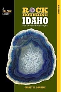Rockhounding Idaho: A Guide to 99 of the States Best Rockhounding Sites (Paperback)