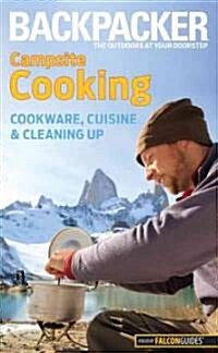 Backpacker Campsite Cooking: Cookware, Cuisine, and Cleaning Up (Paperback)